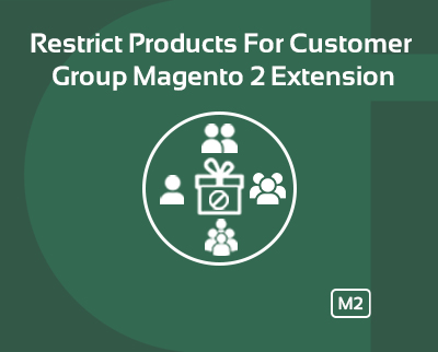 MAGENTO 2 RESTRICT PRODUCT FOR CUSTOMER GROUP	
